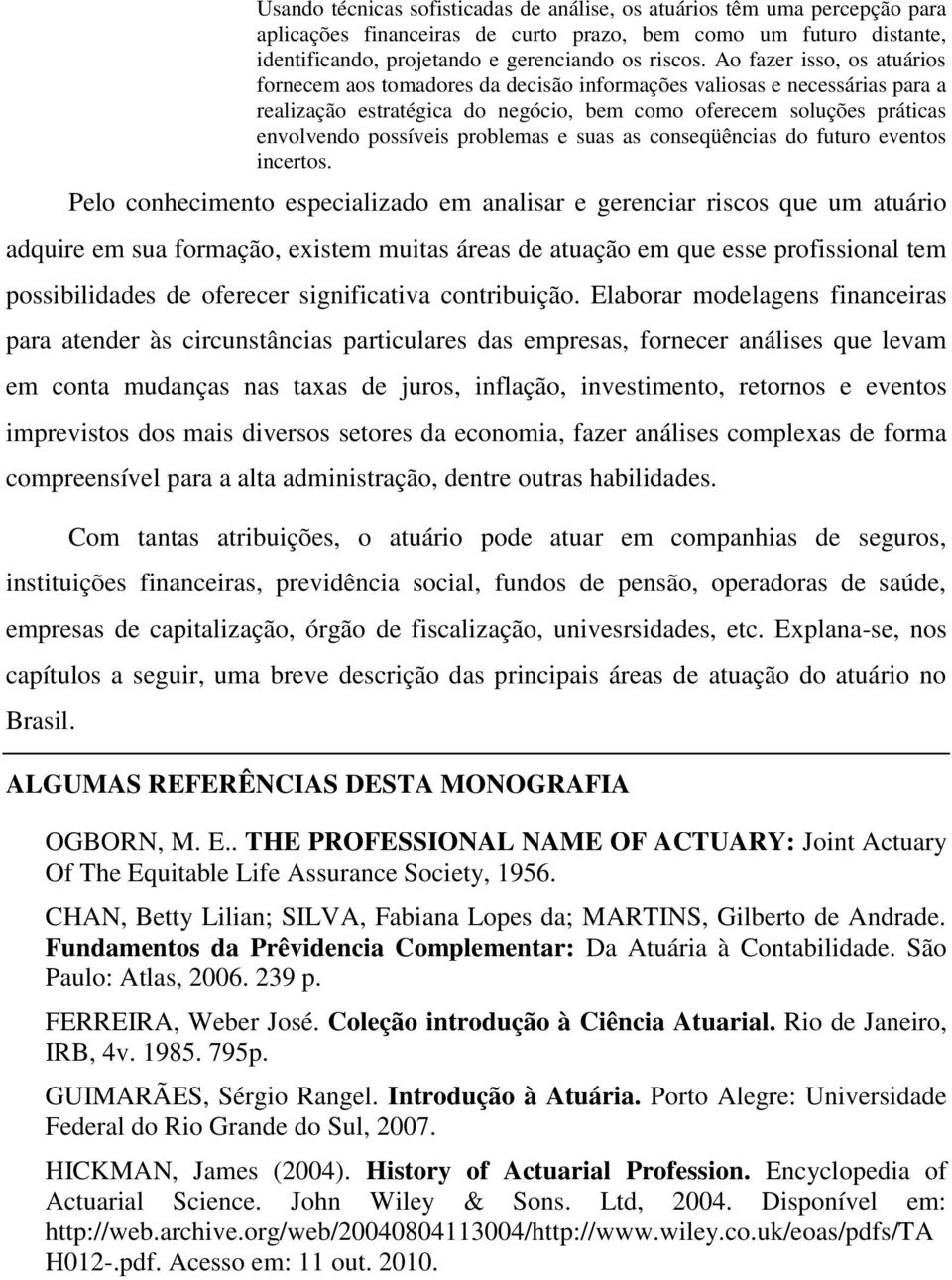 problemas e suas as conseqüências do futuro eventos incertos.