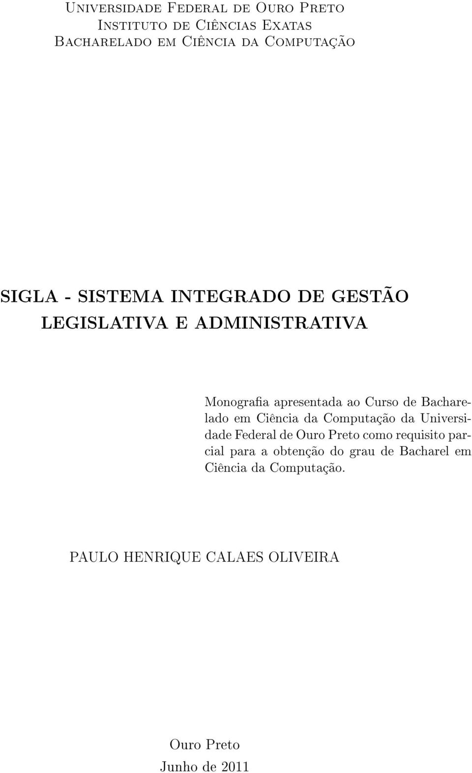 Bacharelado em Ciência da Computação da Universidade Federal de Ouro Preto como requisito parcial para