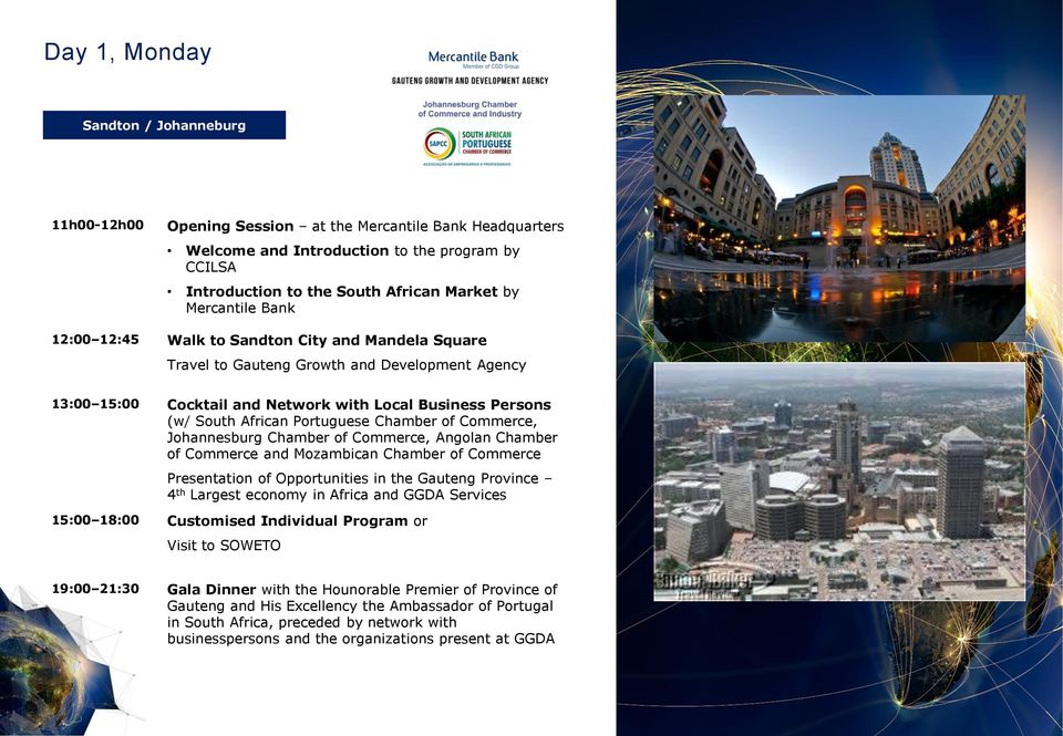 Portuguese Chamber of Commerce, Johannesburg Chamber of Commerce, Angolan Chamber of Commerce and Mozambican Chamber of Commerce Presentation of Opportunities in the Gauteng Province 4 th Largest