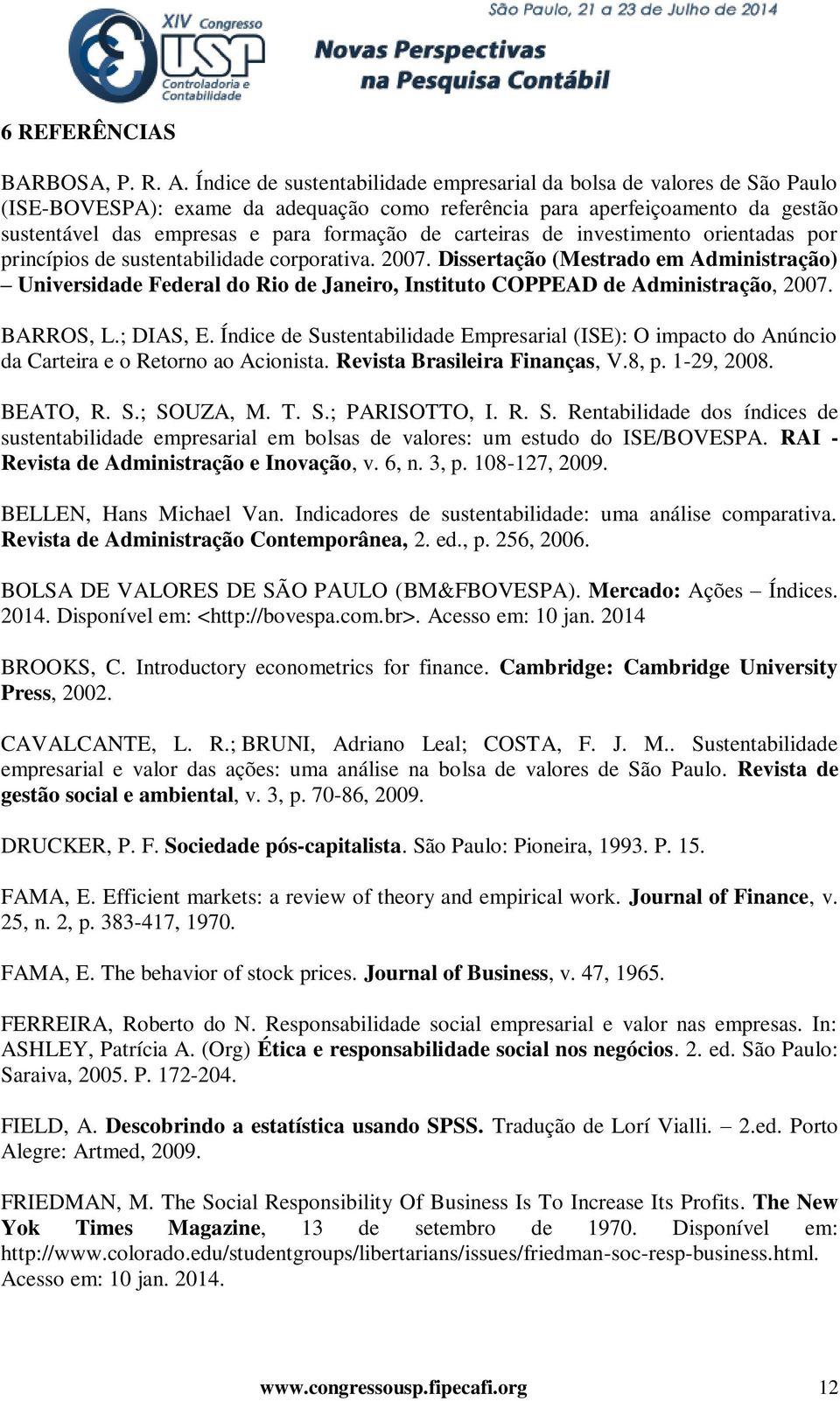 carteiras de investimento orientadas por princípios de sustentabilidade corporativa. 2007.