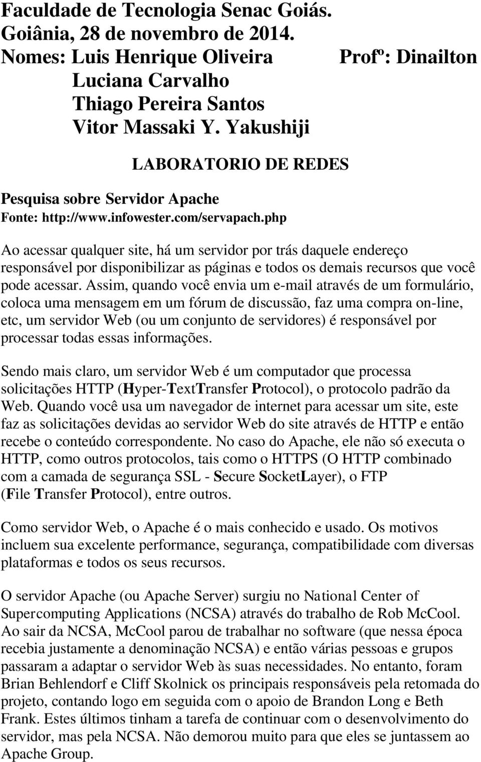 php Ao acessar qualquer site, há um servidor por trás daquele endereço responsável por disponibilizar as páginas e todos os demais recursos que você pode acessar.