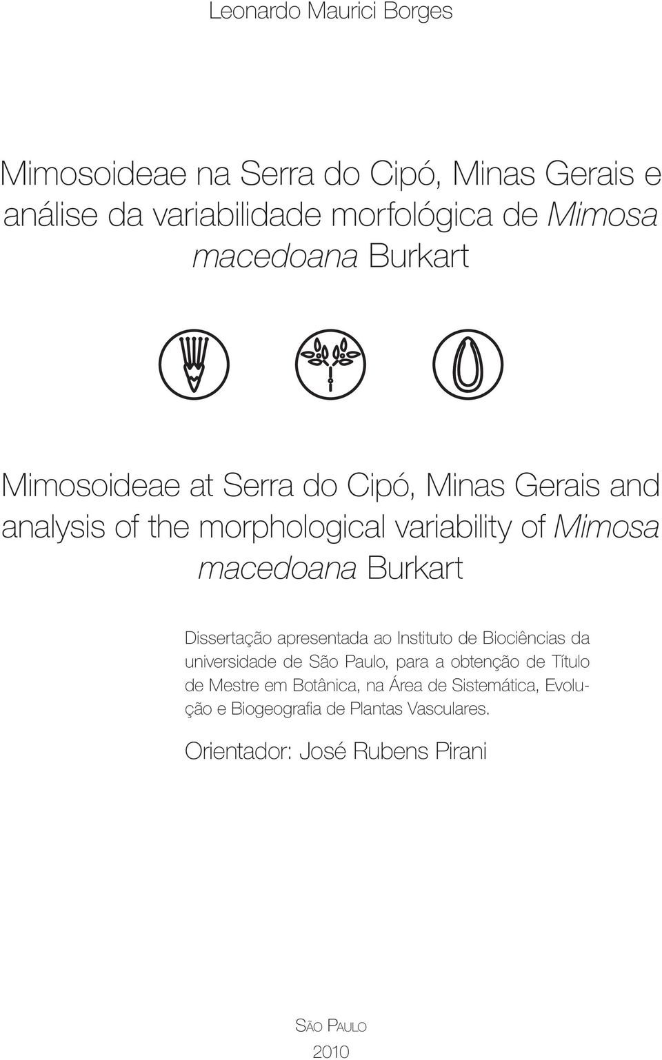 macedoana Burkart Dissertação apresentada ao Instituto de Biociências da universidade de São Paulo, para a obtenção de