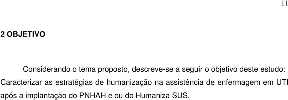 Caracterizar as estratégias de humanização na