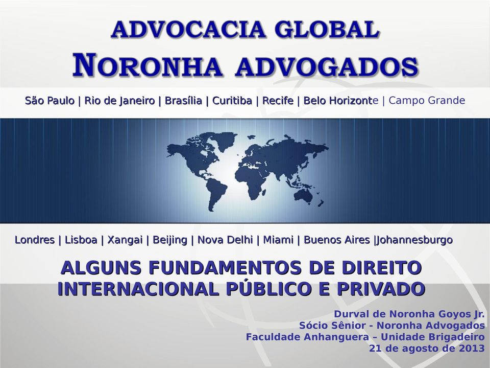 FUNDAMENTOS DE DIREITO INTERNACIONAL PÚBLICO E PRIVADO Durval de Noronha Goyos Jr.