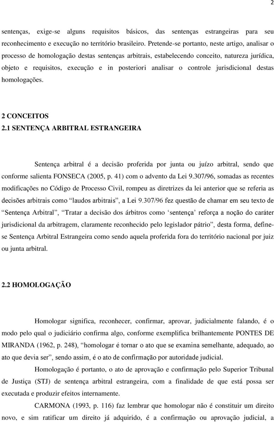 controle jurisdicional destas homologações. 2 CONCEITOS 2.