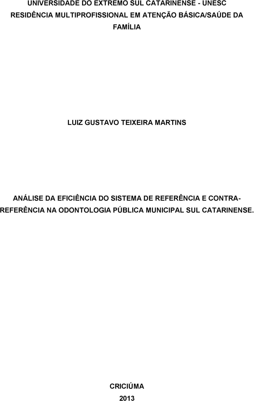 TEIXEIRA MARTINS ANÁLISE DA EFICIÊNCIA DO SISTEMA DE REFERÊNCIA E