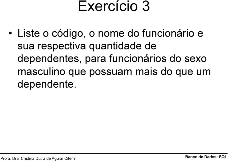 de dependentes, para funcionários do sexo