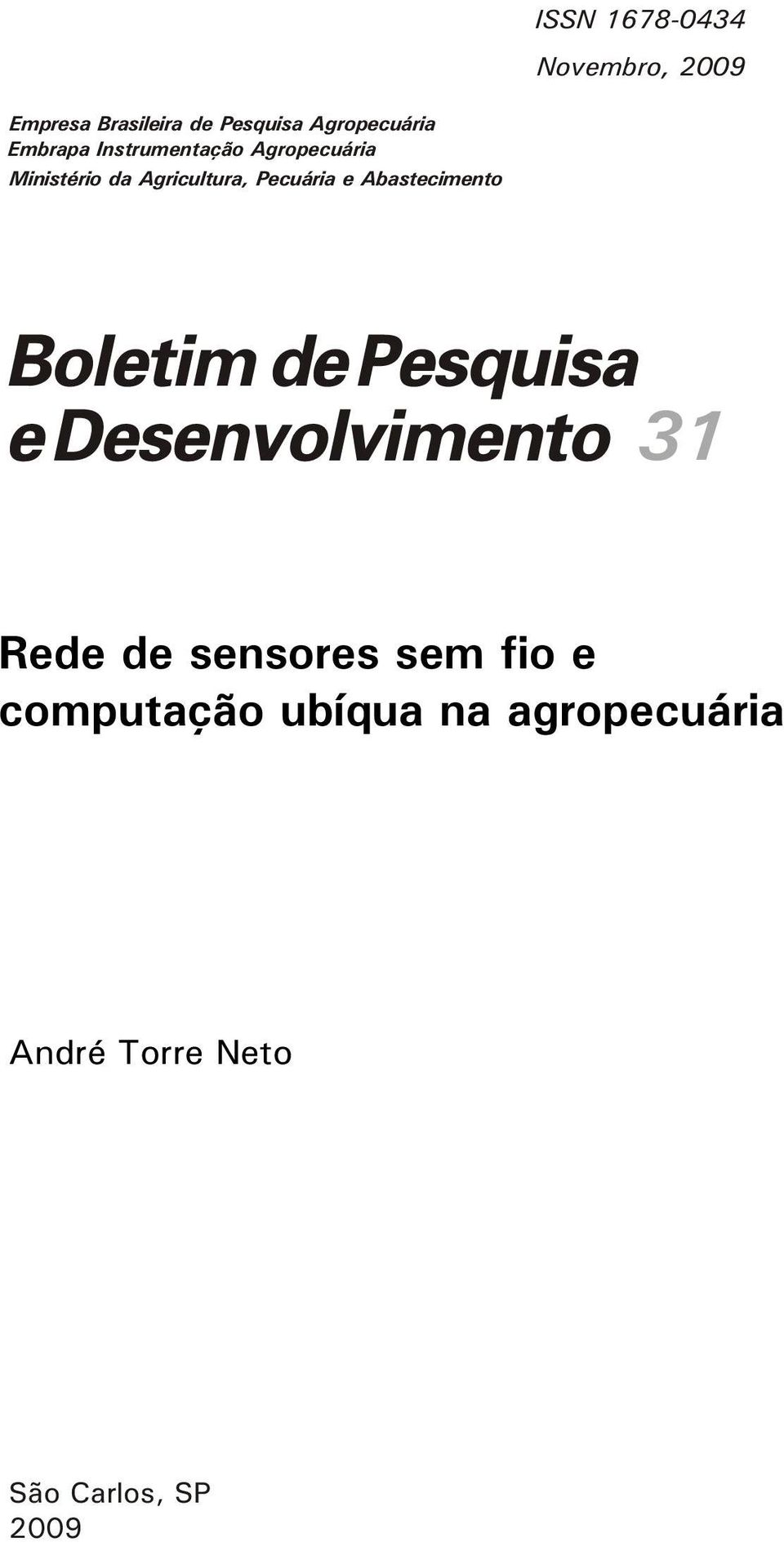 Agricultura, Pecuária e Abastecimento 31 Rede de sensores sem fio