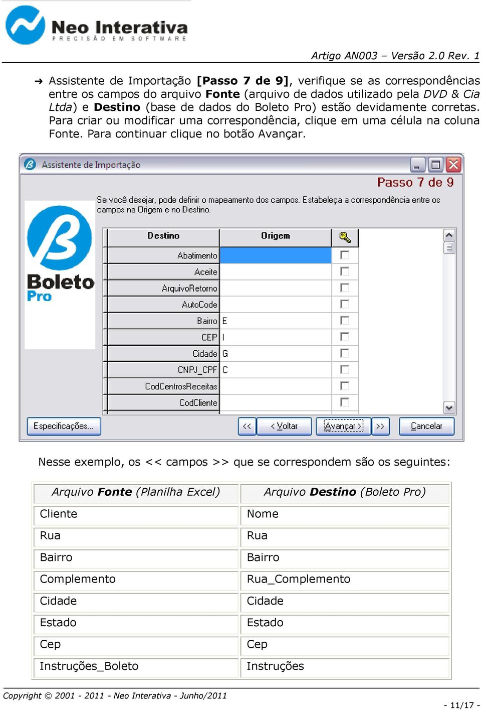 Para criar ou modificar uma correspondência, clique em uma célula na coluna Fonte. Para continuar clique no botão Avançar.