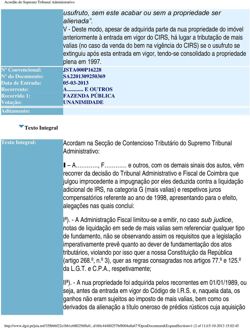 o usufruto se extinguiu após esta entrada em vigor, tendo-se consolidado a propriedade plena em 1997.