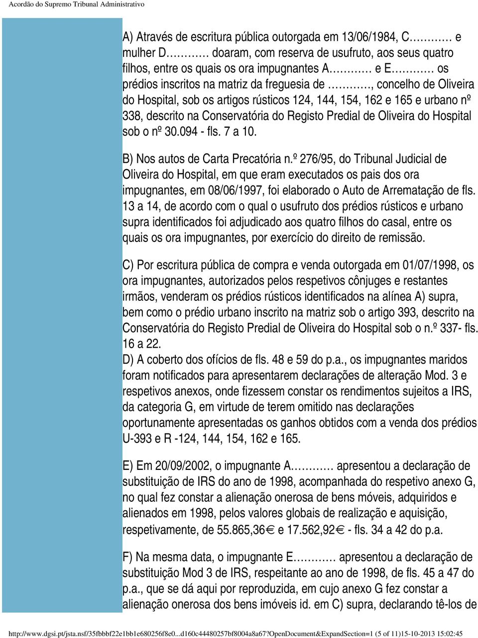 094 - fls. 7 a 10. B) Nos autos de Carta Precatória n.