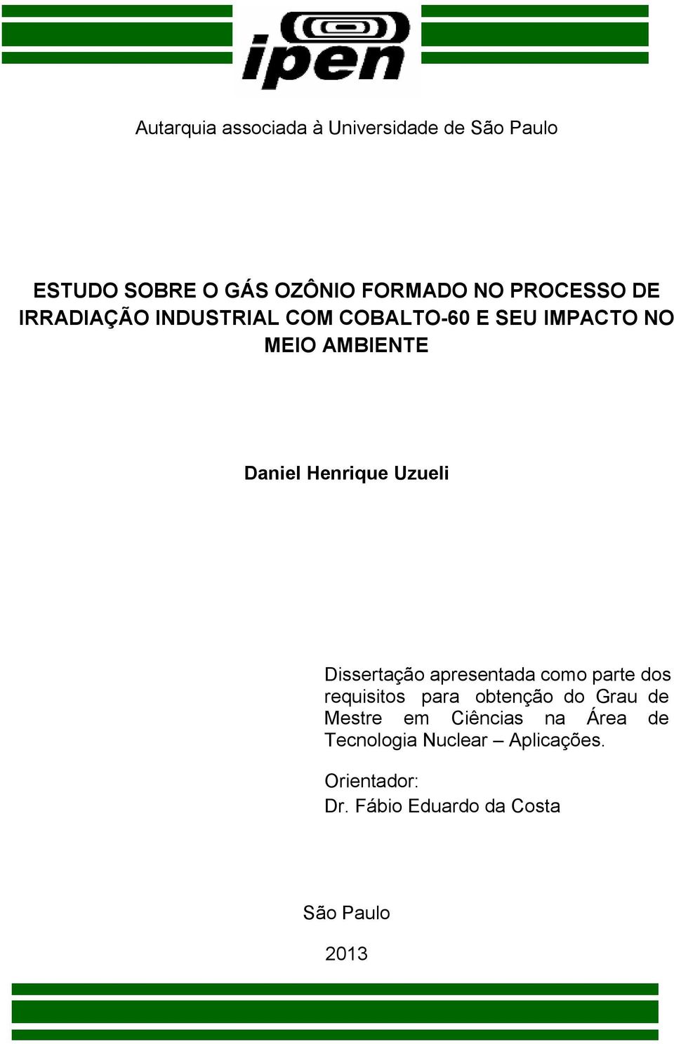 Dissertação apresentada como parte dos requisitos para obtenção do Grau de Mestre em Ciências