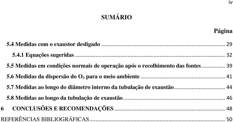 6 Medidas da dispersão do O 3 para o meio ambiente... 41 5.