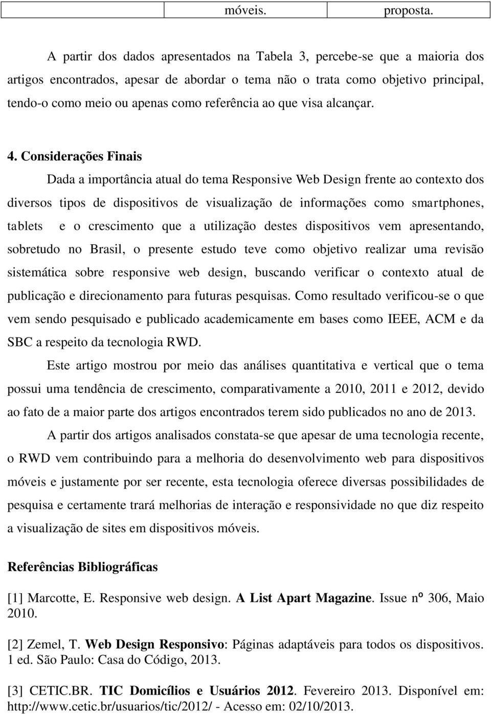 referência ao que visa alcançar. 4.