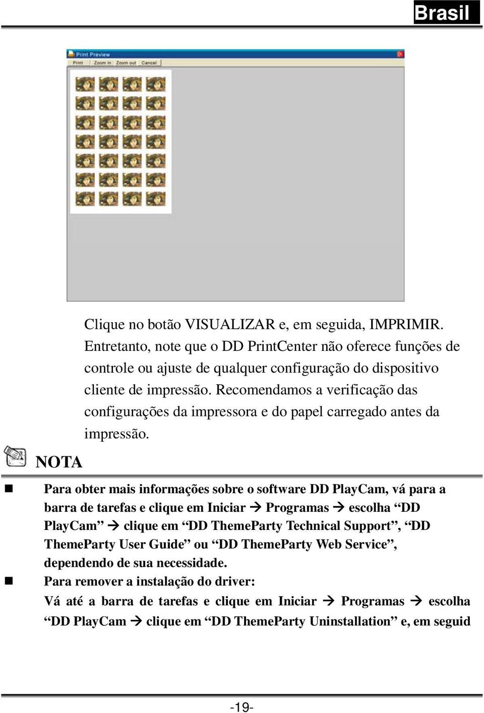 Recomendamos a verificação das configurações da impressora e do papel carregado antes da impressão.