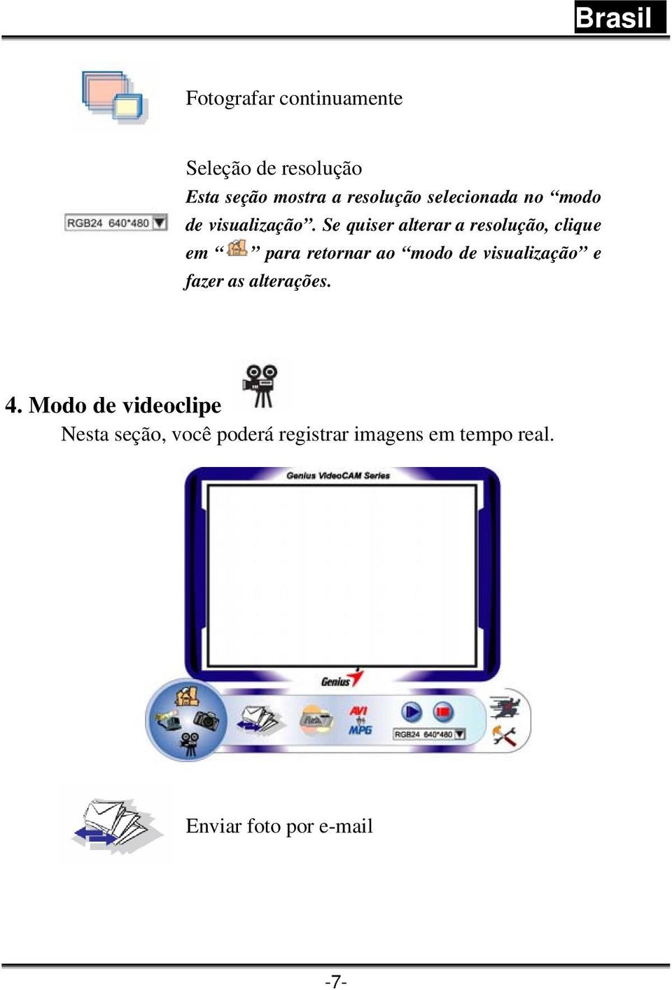 Se quiser alterar a resolução, clique em para retornar ao modo de visualização e