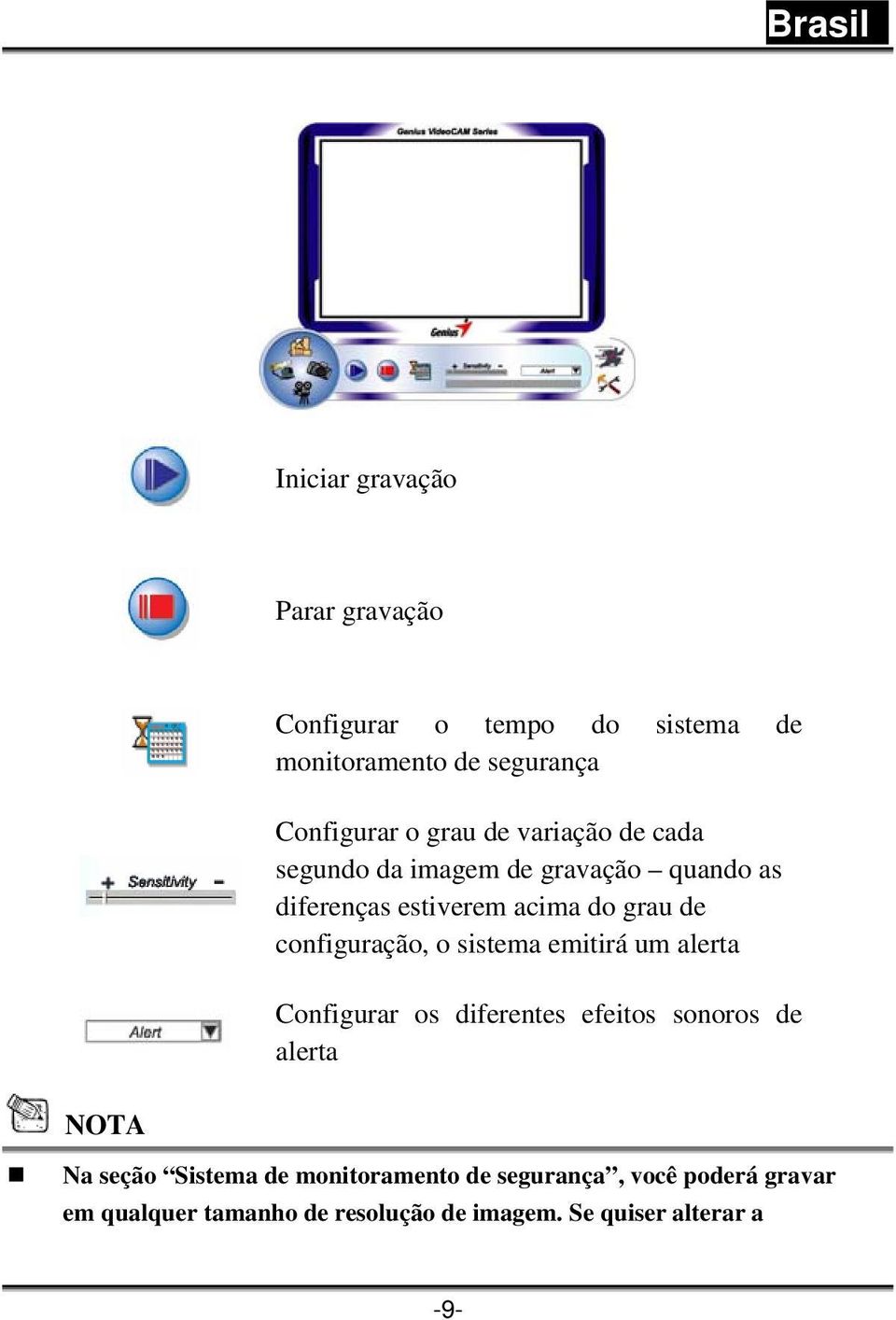 configuração, o sistema emitirá um alerta Configurar os diferentes efeitos sonoros de alerta NOTA Na seção