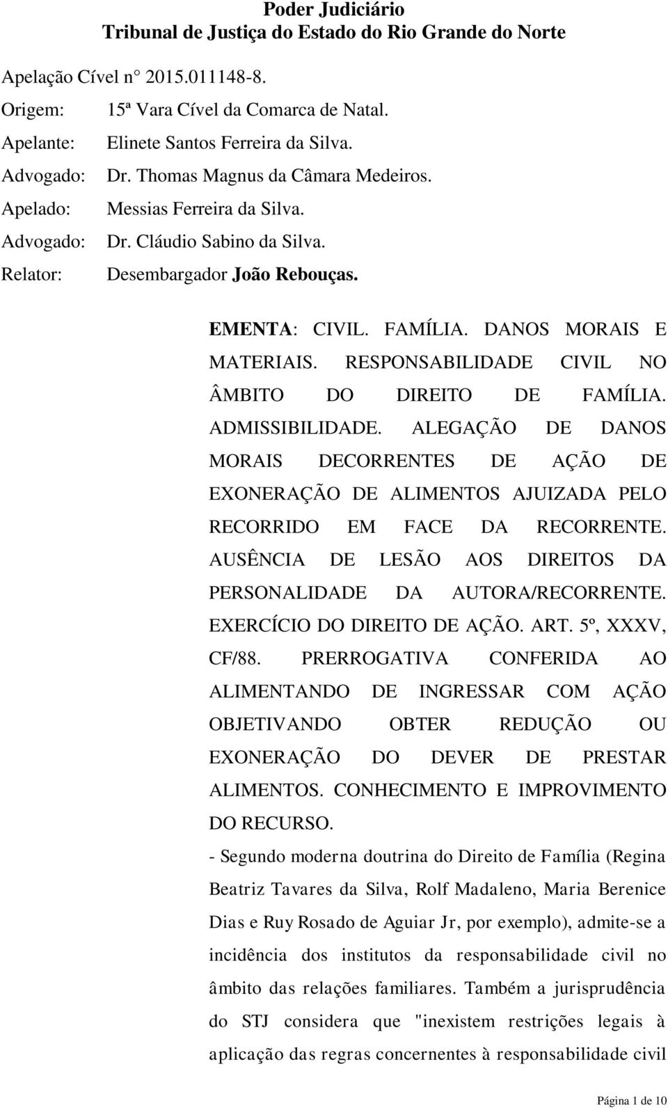 DANOS MORAIS E MATERIAIS. RESPONSABILIDADE CIVIL NO ÂMBITO DO DIREITO DE FAMÍLIA. ADMISSIBILIDADE.