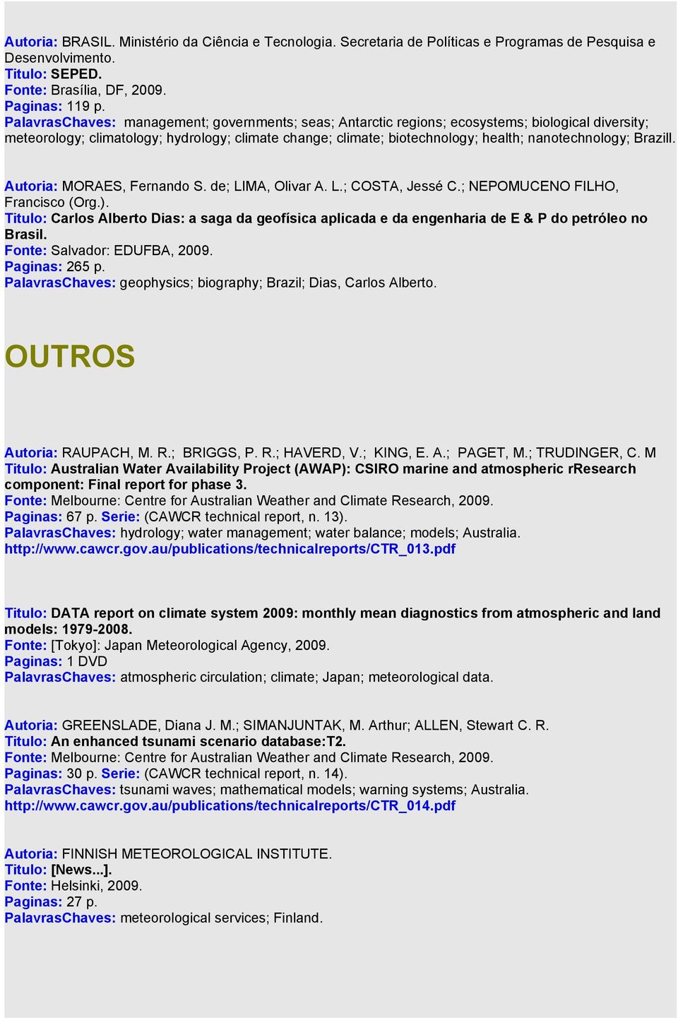 nanotechnology; Brazill. Autoria: MORAES, Fernando S. de; LIMA, Olivar A. L.; COSTA, Jessé C.; NEPOMUCENO FILHO, Francisco (Org.).