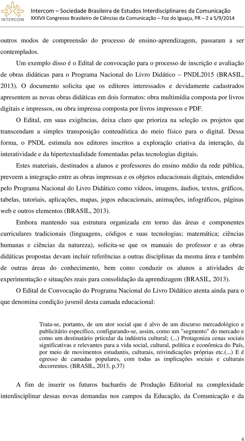 O documento solicita que os editores interessados e devidamente cadastrados apresentem as novas obras didáticas em dois formatos: obra multimídia composta por livros digitais e impressos, ou obra