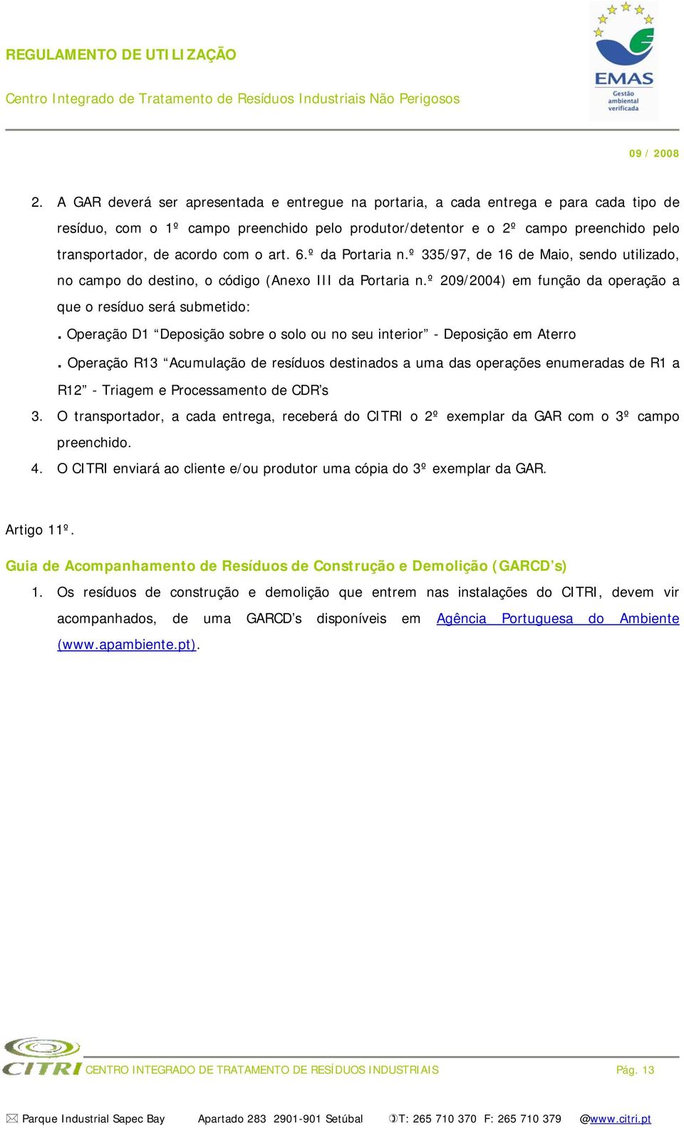 Operação D1 Deposição sobre o solo ou no seu interior - Deposição em Aterro.