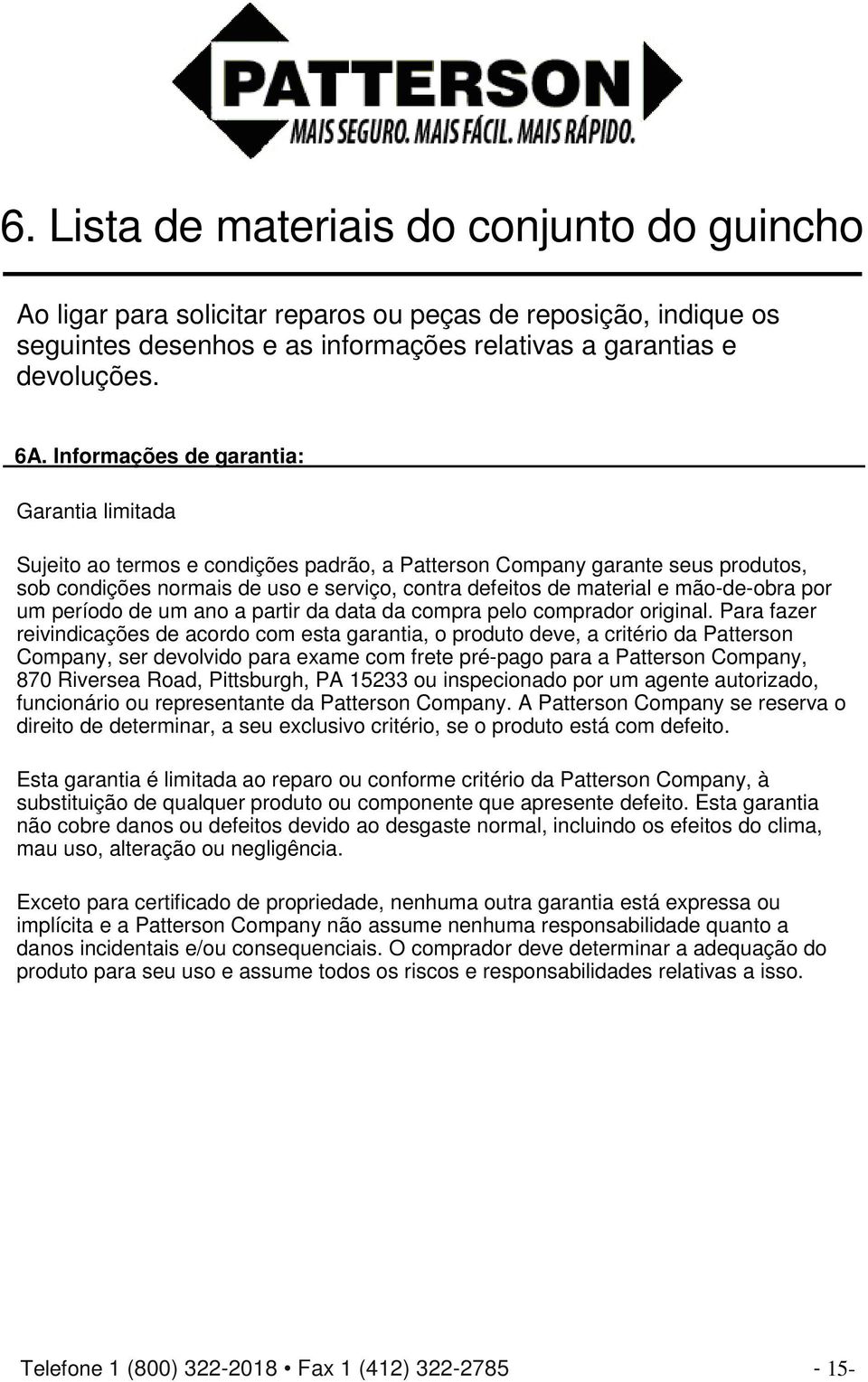 mão-de-obra por um período de um ano a partir da data da compra pelo comprador original.