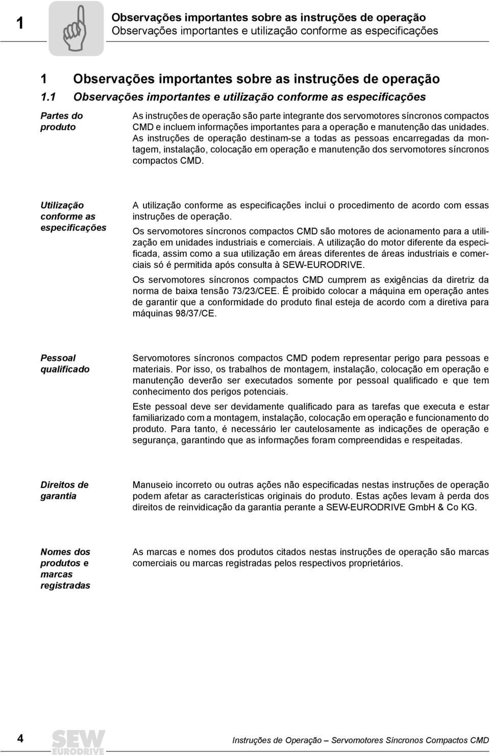 importantes para a operação e manutenção das unidades.