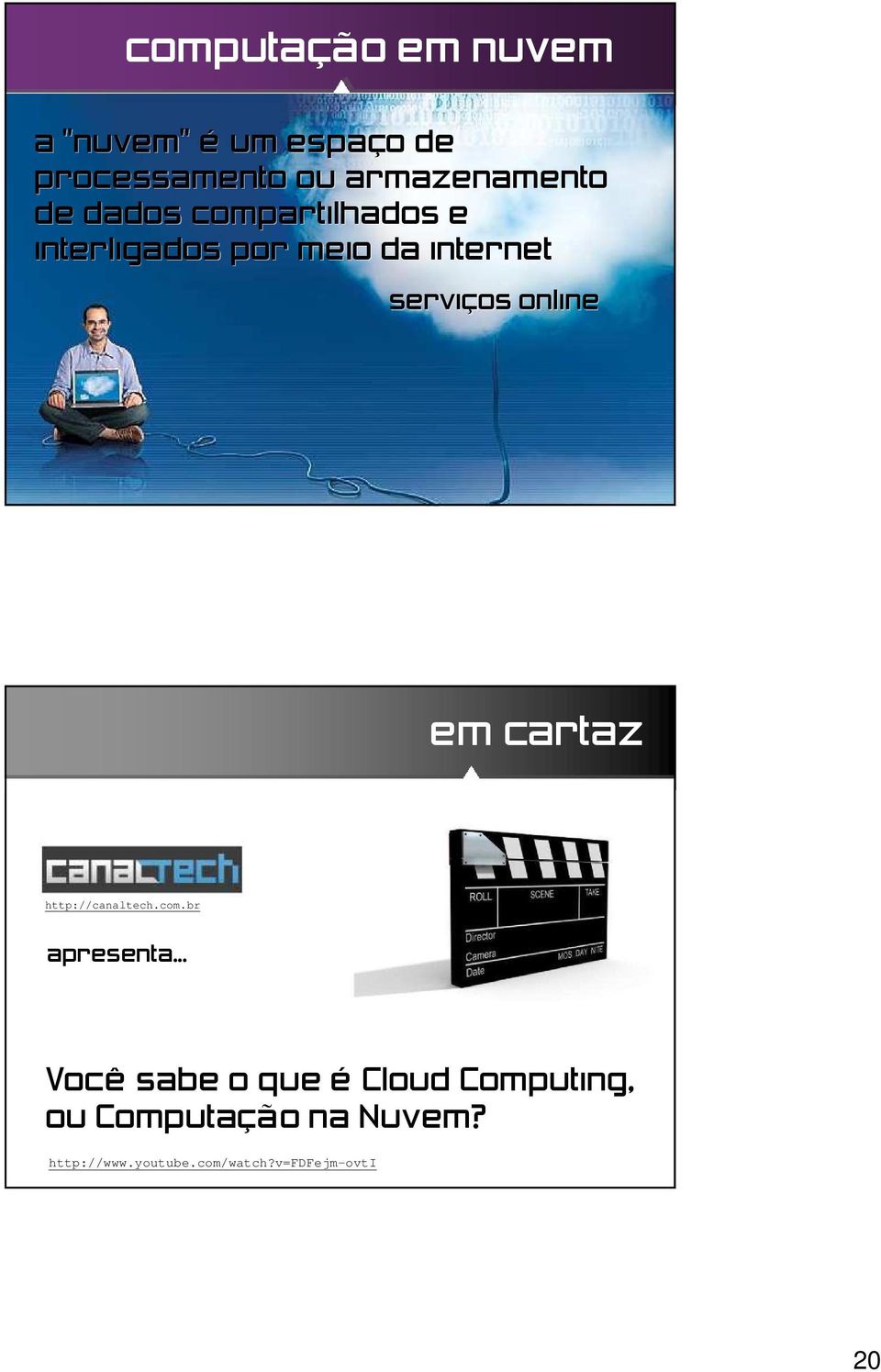 em cartaz http://canaltech.com.br apresenta.