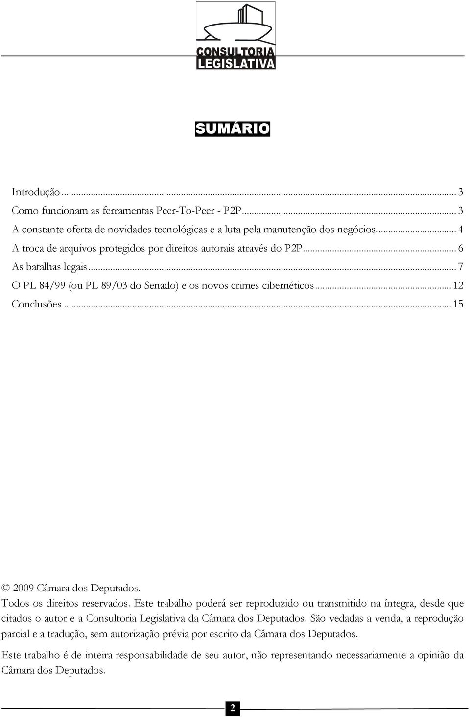 ..15 2009 Câmara dos Deputados. Todos os direitos reservados.