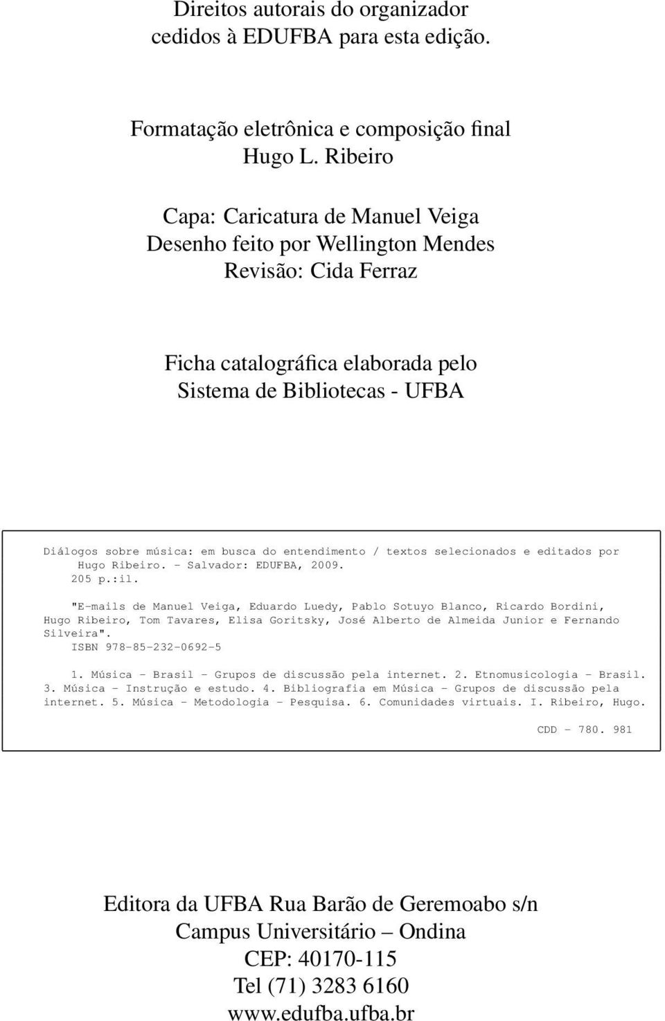 entendimento / textos selecionados e editados por Hugo Ribeiro. - Salvador: EDUFBA, 2009. 205 p.:il.