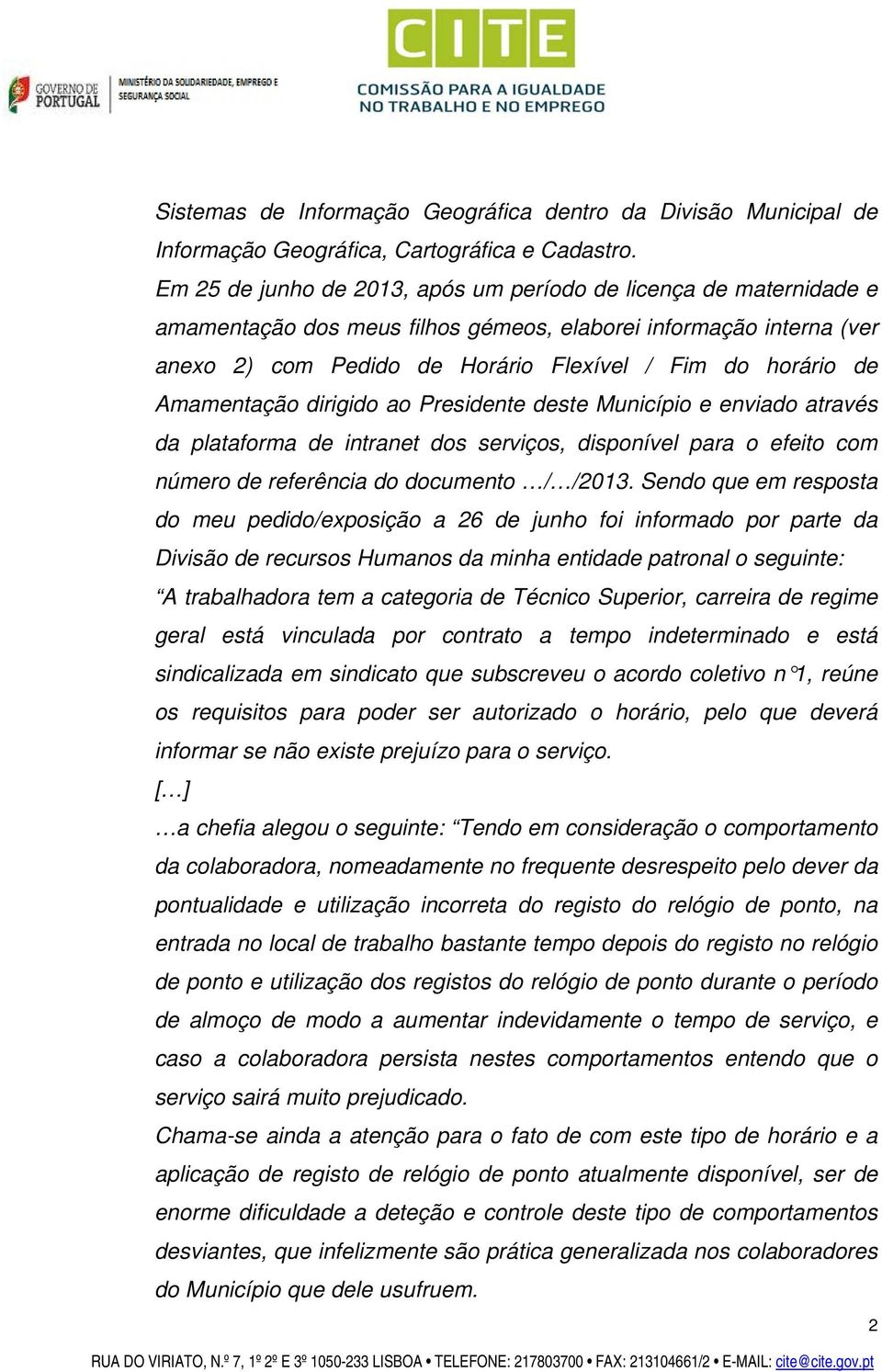 Amamentação dirigido ao Presidente deste Município e enviado através da plataforma de intranet dos serviços, disponível para o efeito com número de referência do documento / /2013.