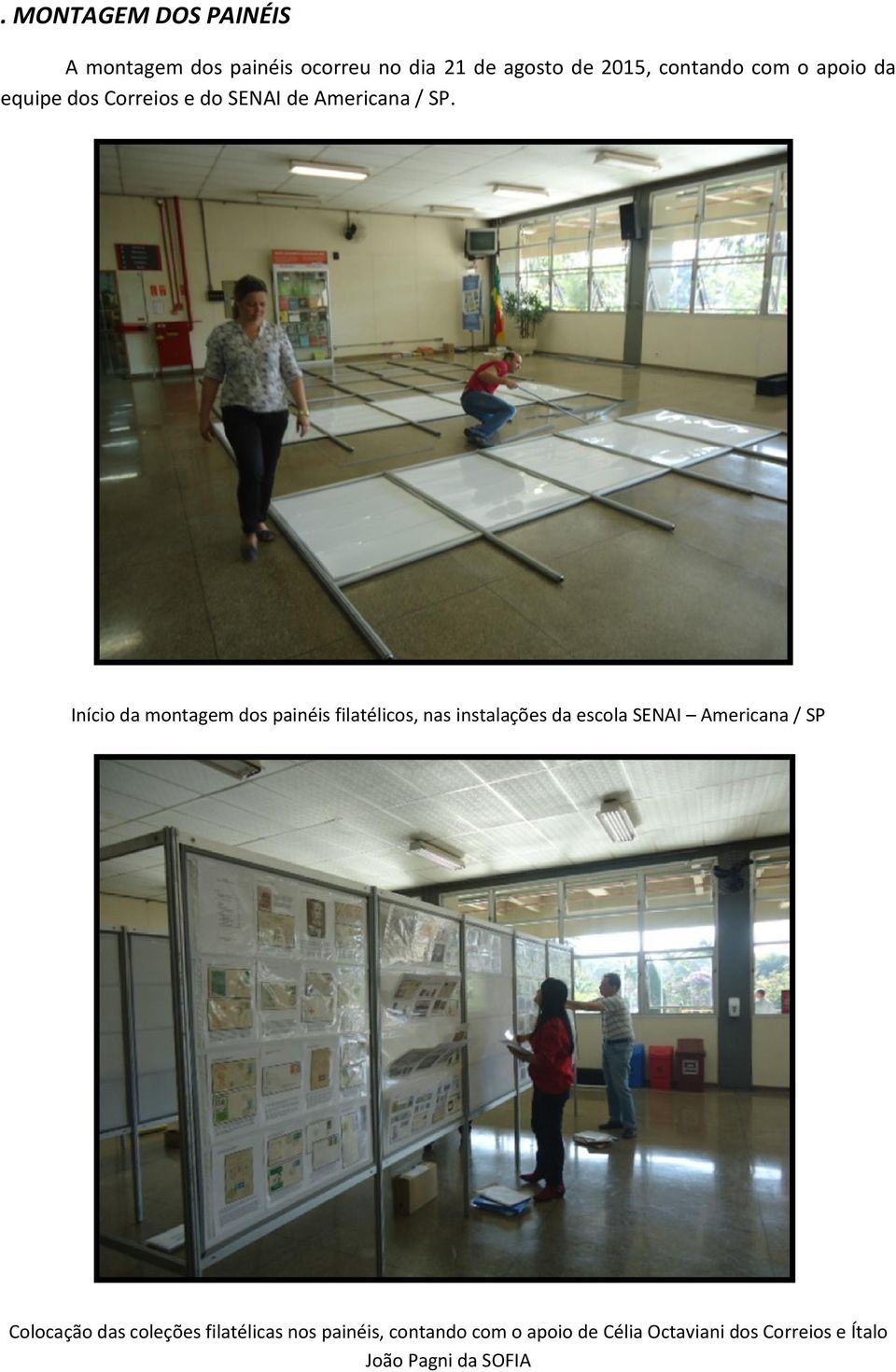 Início da montagem dos painéis filatélicos, nas instalações da escola SENAI Americana / SP