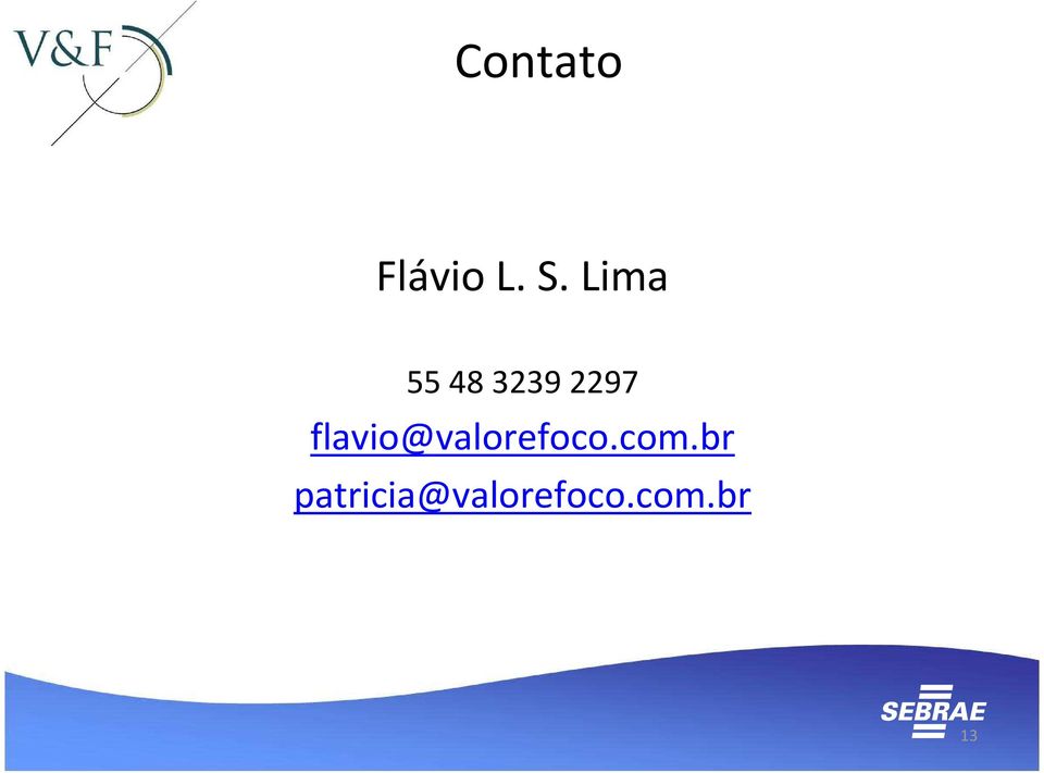 flavio@valorefoco.com.