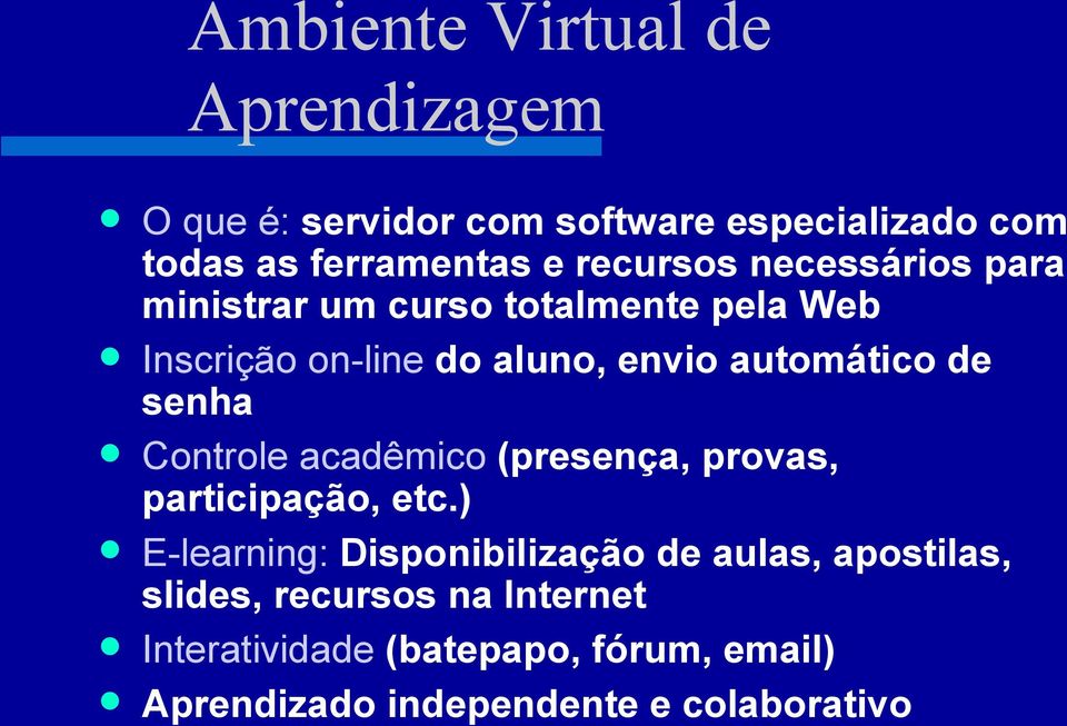 de senha Controle acadêmico (presença, provas, participação, etc.