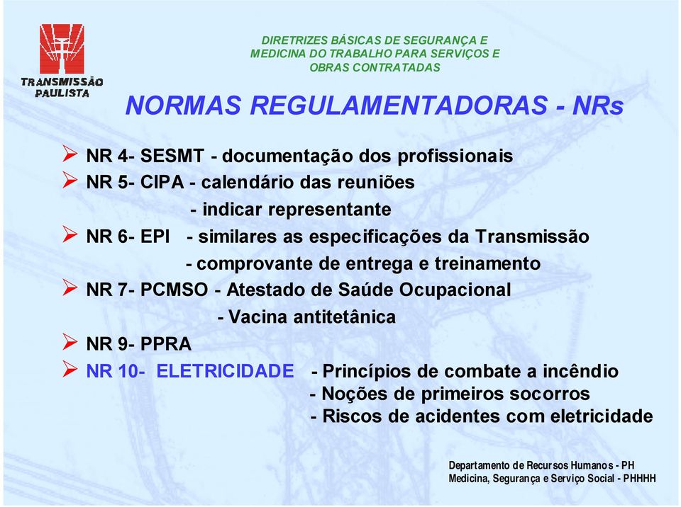 NR 6- EPI - similares as especificações da Transmissão - comprovante de entrega e treinamento!