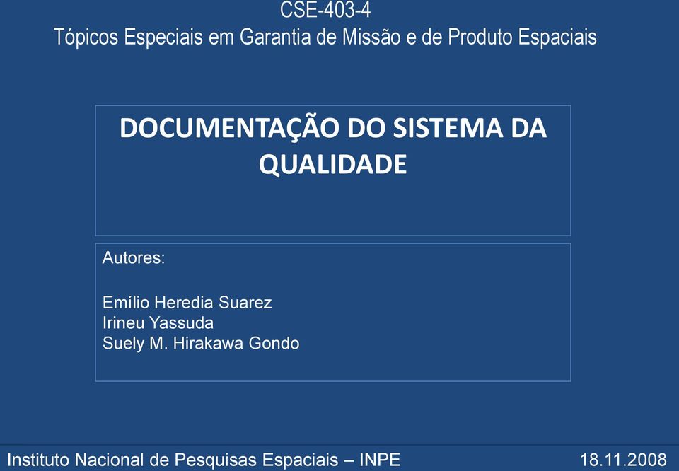 DO SISTEMA DA QUALIDADE Autores: Emílio