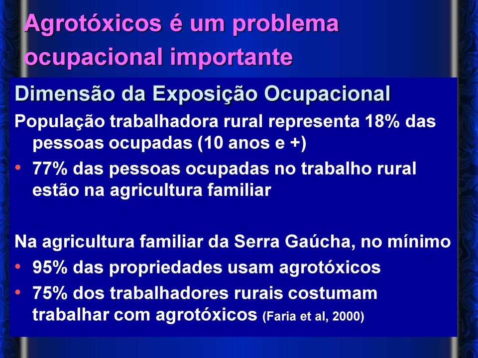 trabalho rural estão na agricultura familiar Na agricultura familiar da Serra Gaúcha, no mínimo 95%