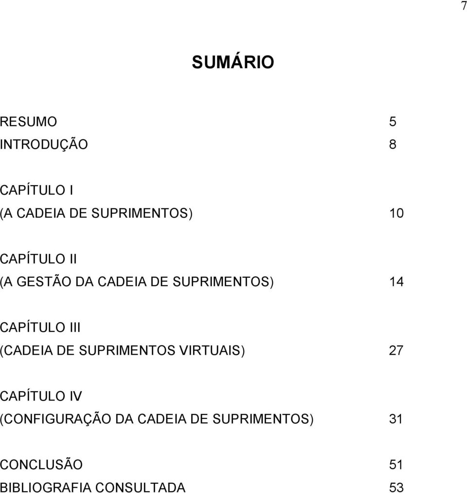 CAPÍTULO III (CADEIA DE SUPRIMENTOS VIRTUAIS) 27 CAPÍTULO IV