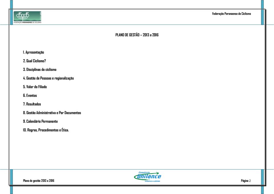 Valor do Filiado 6. Eventos 7. Resultados 8.