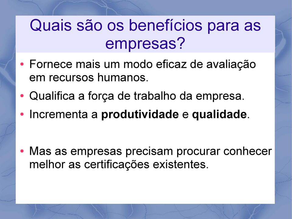 Qualifica a força de trabalho da empresa.