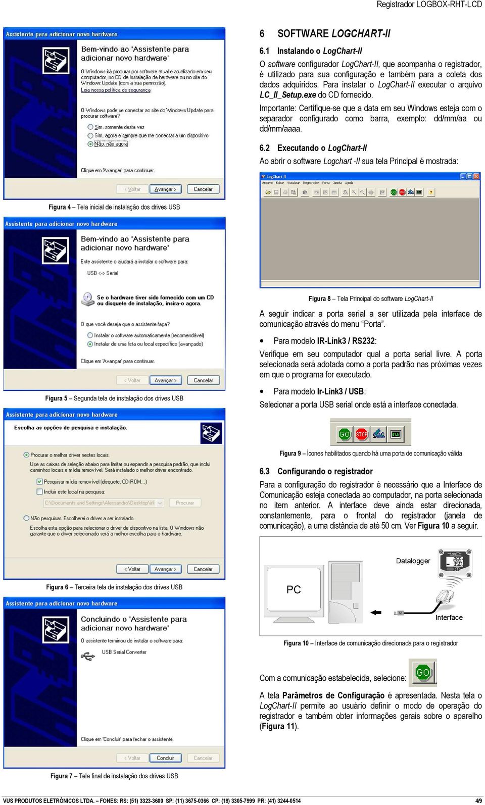 Importante: Certifique-se que a data em seu Windows esteja com o separador configurado como barra, exemplo: dd/mm/aa ou dd/mm/aaaa. 6.