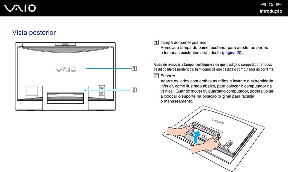 ! Antes de remover a tampa, certifique-se de que desliga o computador e todos os dispositivos periféricos, bem como de que desliga o computador