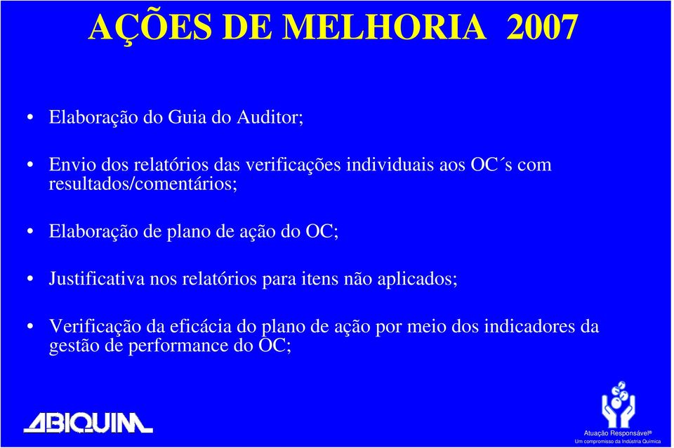 de ação do OC; Justificativa nos relatórios para itens não aplicados; Verificação