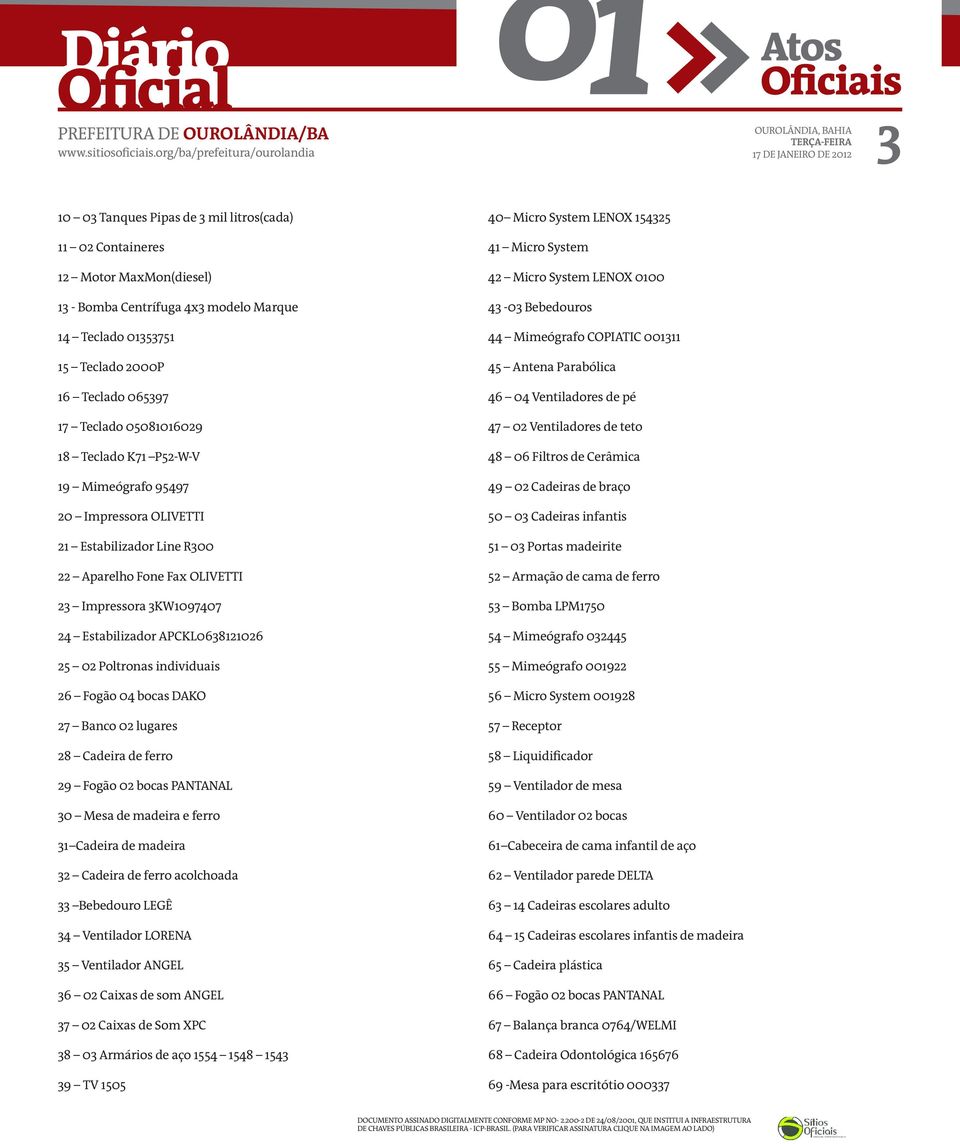 Poltronas individuais 26 Fogão 04 bocas DAKO 27 Banco 02 lugares 28 Cadeira de ferro 29 Fogão 02 bocas PANTANAL 30 Mesa de madeira e ferro 31 Cadeira de madeira 32 Cadeira de ferro acolchoada 33