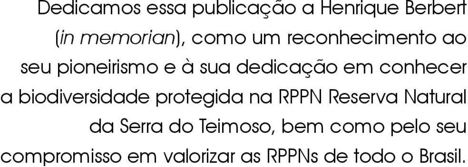 biodiversidade protegida na RPPN Reserva Natural da Serra do