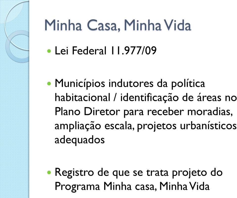 de áreas no Plano Diretor para receber moradias, ampliação escala,