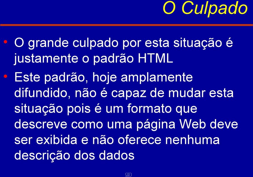 de mudar esta situação pois é um formato que descreve como uma