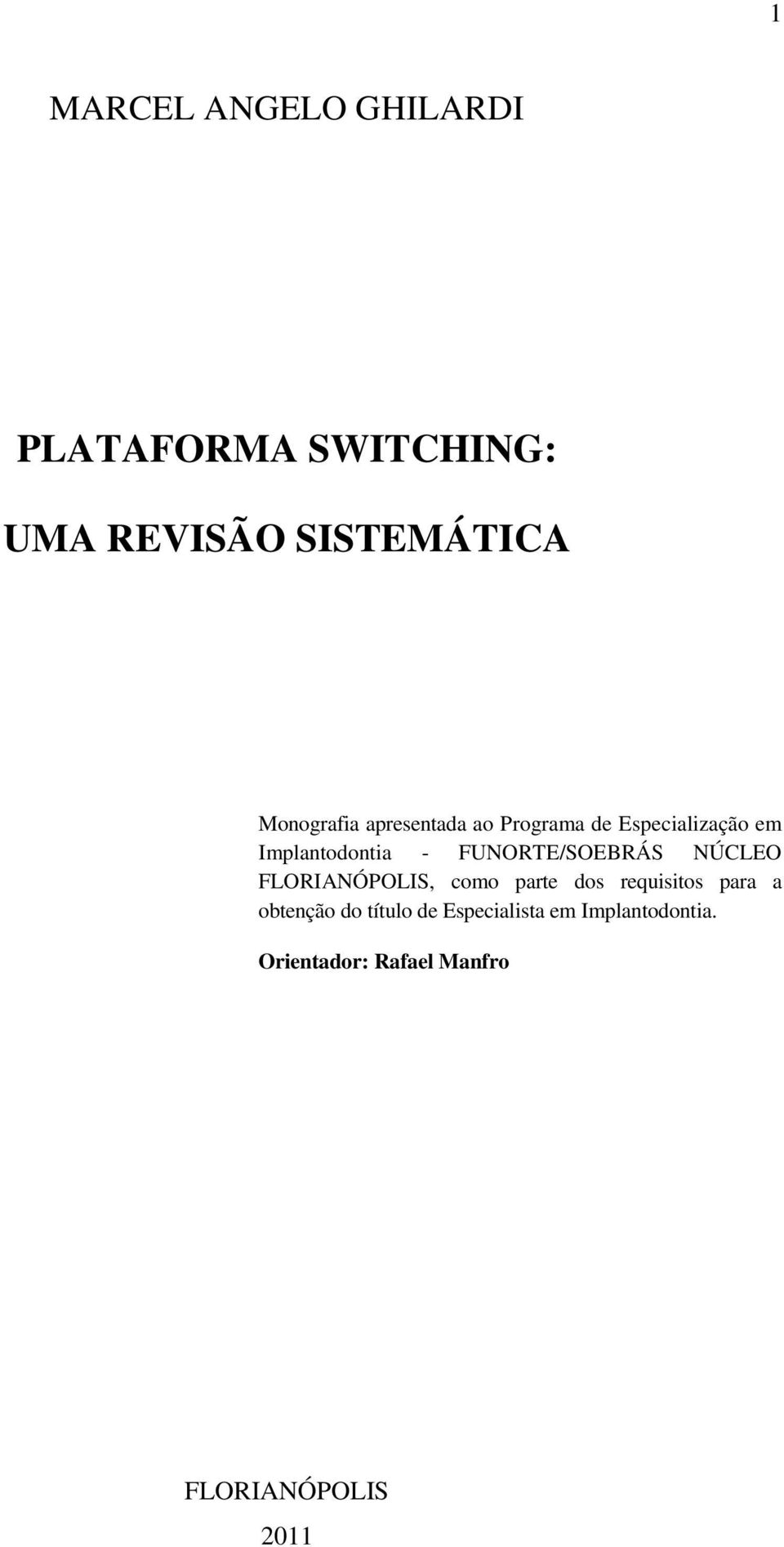 FUNORTE/SOEBRÁS NÚCLEO FLORIANÓPOLIS, como parte dos requisitos para a