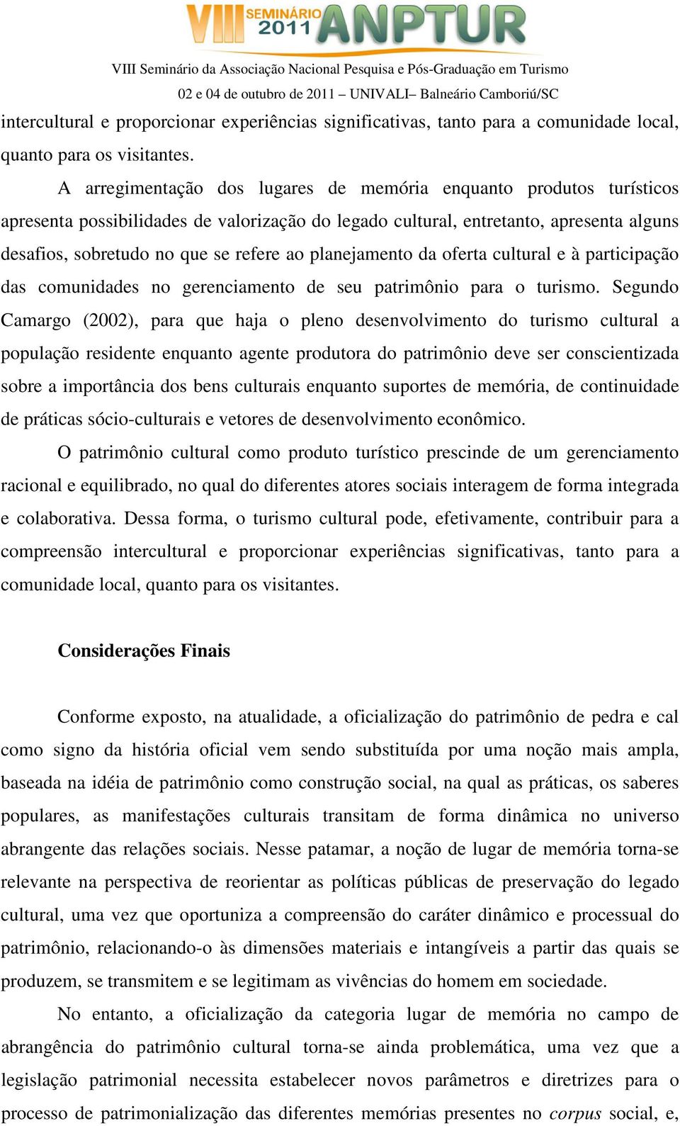 planejamento da oferta cultural e à participação das comunidades no gerenciamento de seu patrimônio para o turismo.