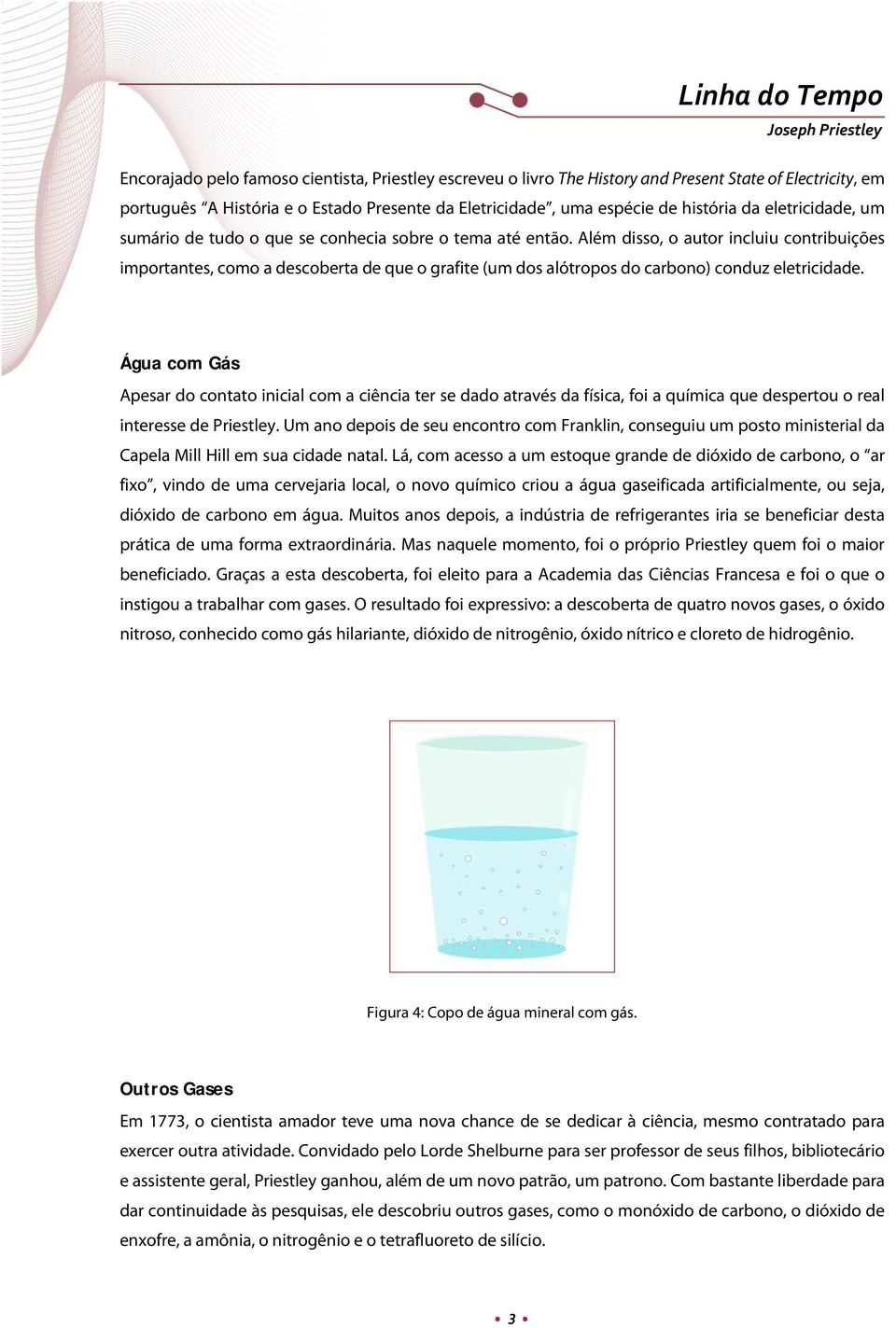 Além disso, o autor incluiu contribuições importantes, como a descoberta de que o grafite (um dos alótropos do carbono) conduz eletricidade.